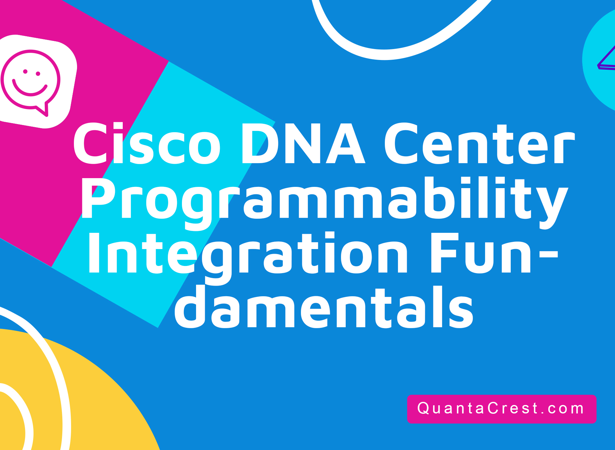 Cisco DNA Center Programmability Integration Fundamentals